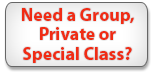 Need a Group, Private or Special Class? 